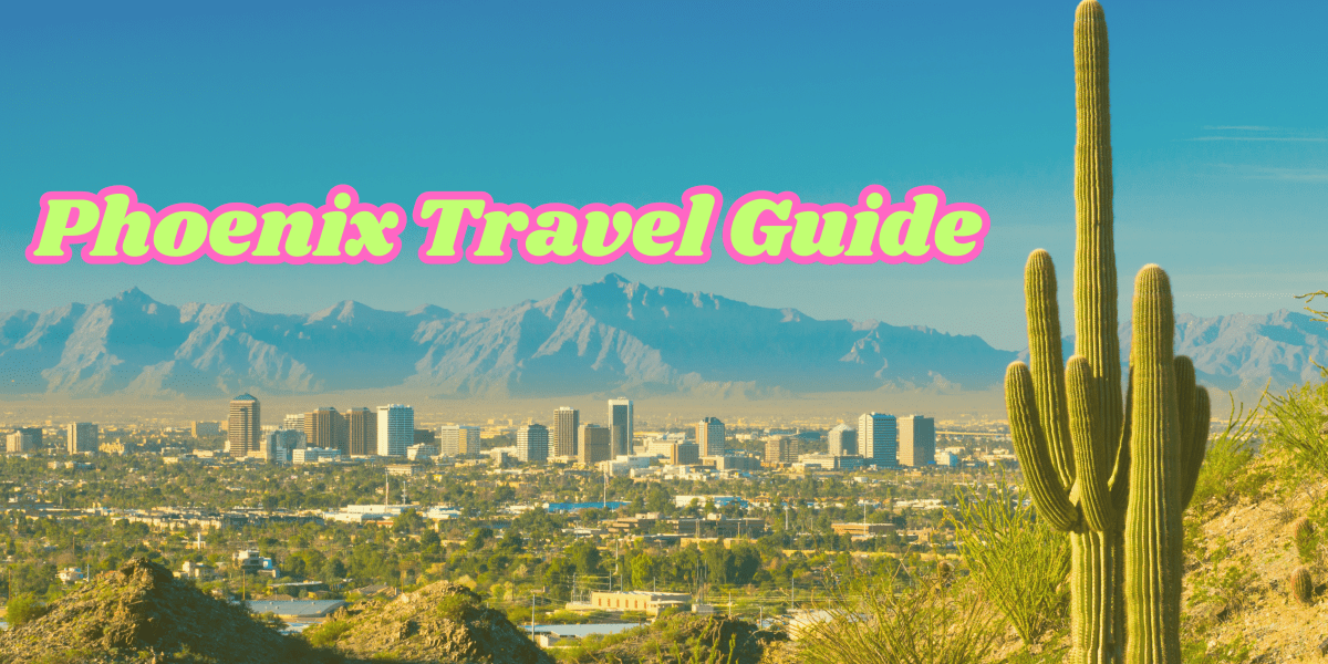 Phoenix Travel Guide